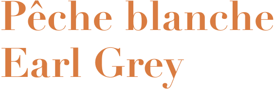 Peche blanche Earl Grey